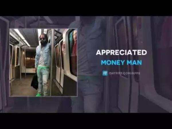 Money Man - Appreciated